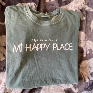 Comfort colors t-shirt green “up north is mi happy place” size M